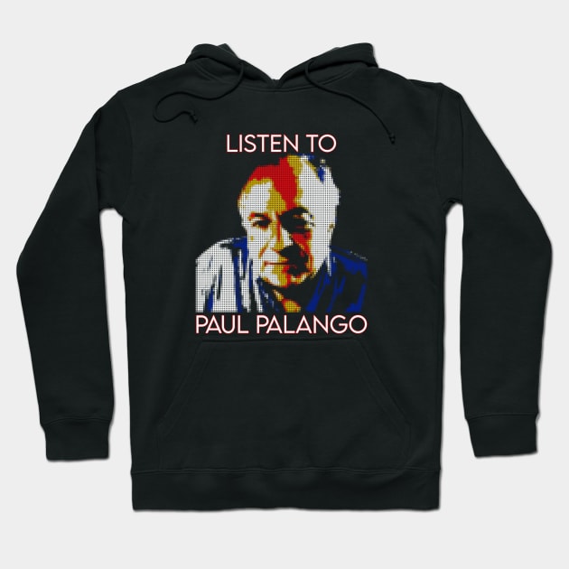 LISTEN TO PAUL PALANGO Hoodie by the Nighttime Podcast